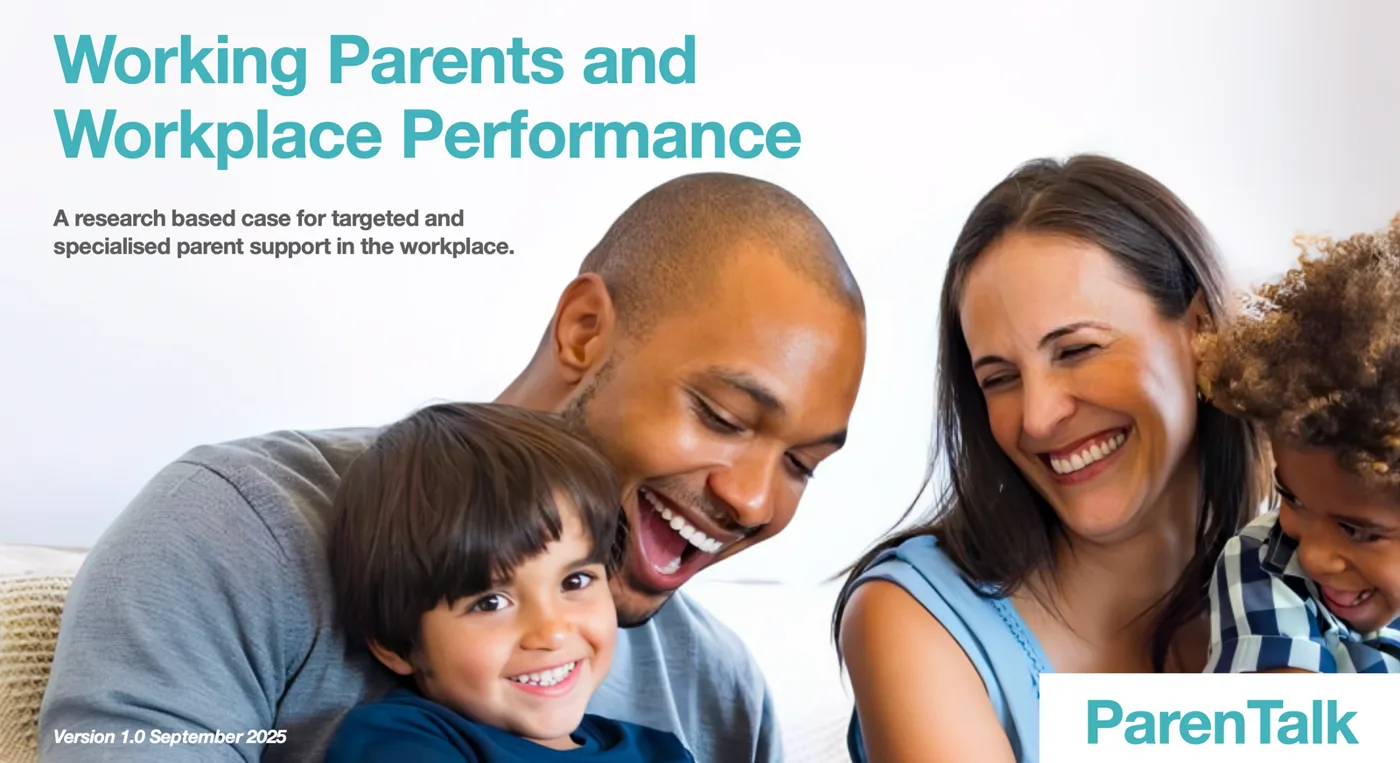 The cover of ParenTalk's White Paper, Working Parents and Workplace Performance: a research based case for targeted and specialised parent support in the workplace. Version 1.0, September 2025.